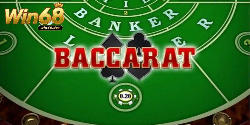Thông tin cơ bản về game Baccarat Win68