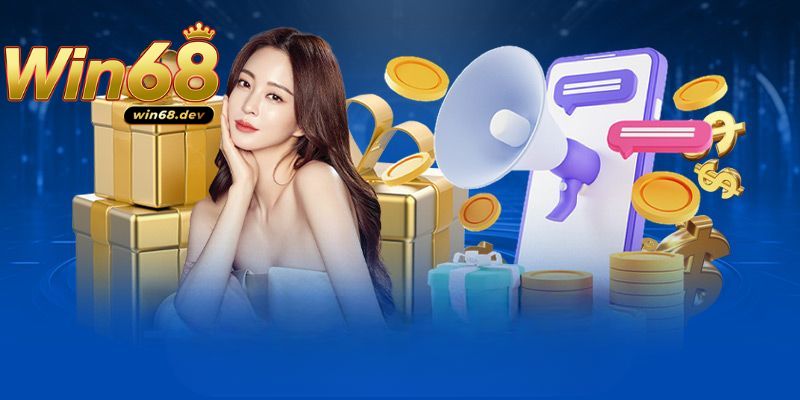 Khám phá top khuyến mãi Win68